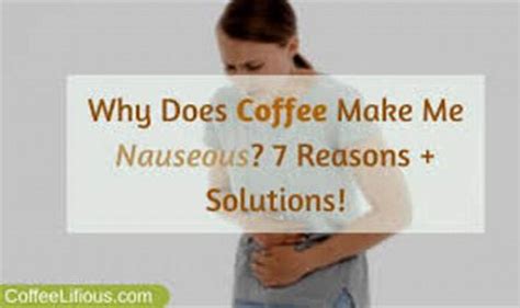 nauseous after drinking coffee.